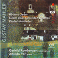 Gustav Mahler, Gerhild Romberger, Alfredo Perl : Rückert-Lieder / Lieder Eines Fahrenden Gesellen / Kindertotenlieder (SACD, Hybrid, Multichannel)