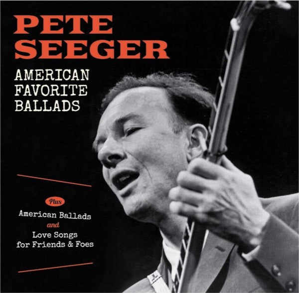 Pete Seeger : American Favorite Ballads Plus American Ballads And Love Songs For Friends & Foes (2xCD, Comp, RM)