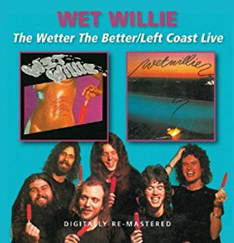 Wet Willie : The Wetter The Better/Left Coast Live (2xCD, Comp, RM)