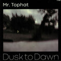 Mr. Tophat : Dusk To Dawn Part III (2xLP, Album)