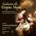 Ensemble L'armonia Del Belcanto, Heidemarie Röttig, Angela Metzger : Laudazioni All Vergine Maria = Belcanto Songs Of The Virgin Mary (CD, Album)