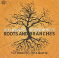 Billy Branch & The Sons Of Blues* : Roots And Branches (The Songs Of Little Walter) (CD, Album)