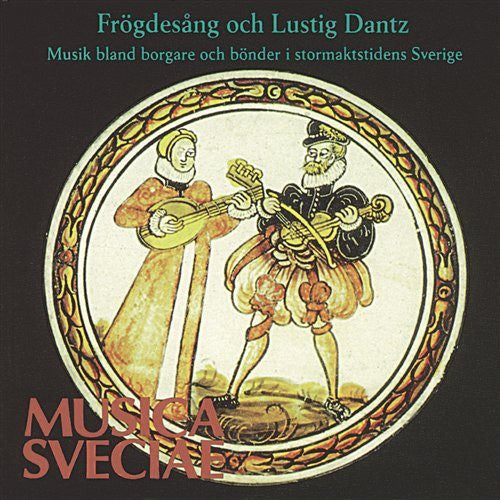 Various : Frögdesång Och Lustig Dantz - Musik Bland Borgare Och Bönder I Stormaktstidens Sverige (CD, Album)