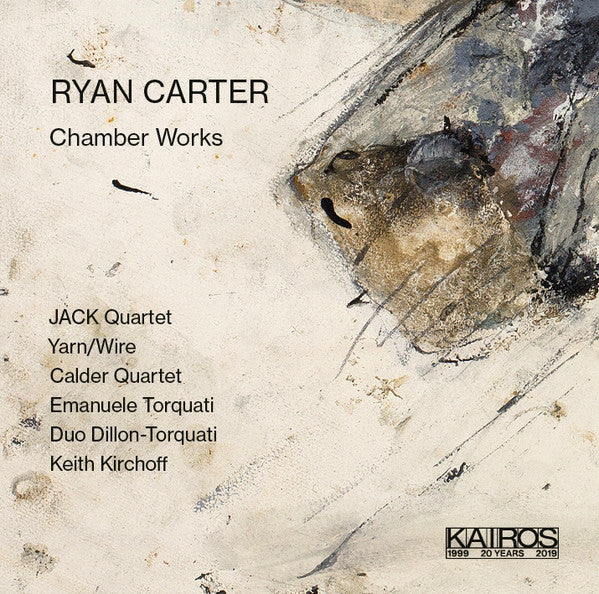 Ryan Carter (3) - The JACK Quartet, Yarn/Wire, The Calder Quartet, Emanuele Torquati, Duo Dillon-Torquati, Keith Kirchoff : Chamber Works (CD)