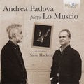 Andrea Padova Plays Marco Lo Muscio Featuring Steve Hackett : Andrea Padova Plays Lo Muscio (CD, Album)