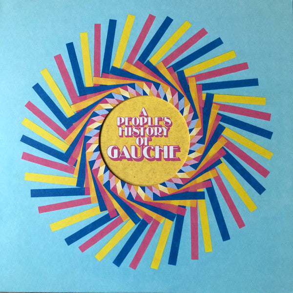 Gauche (2) : A People’s History Of Gauche (LP, Album, Pin + Flexi, 7", Shape, S/Sided, Single)