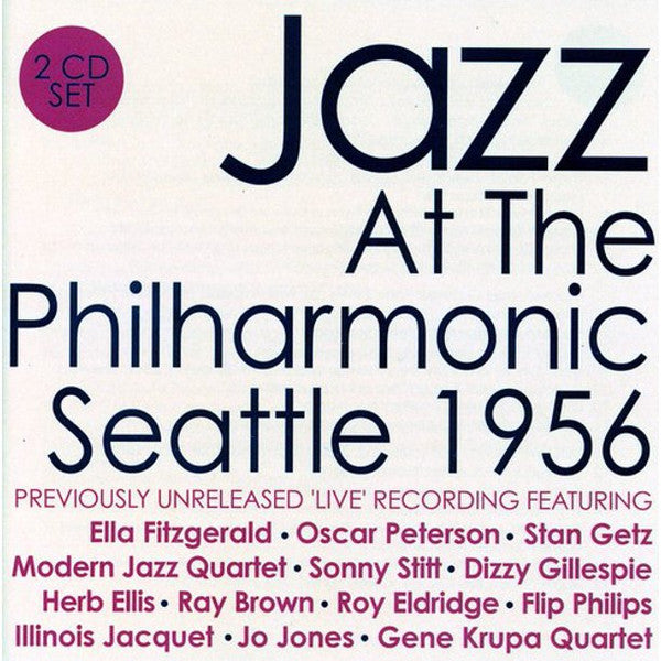 Jazz At The Philharmonic : Seattle 1956 (2xCDr, Album)