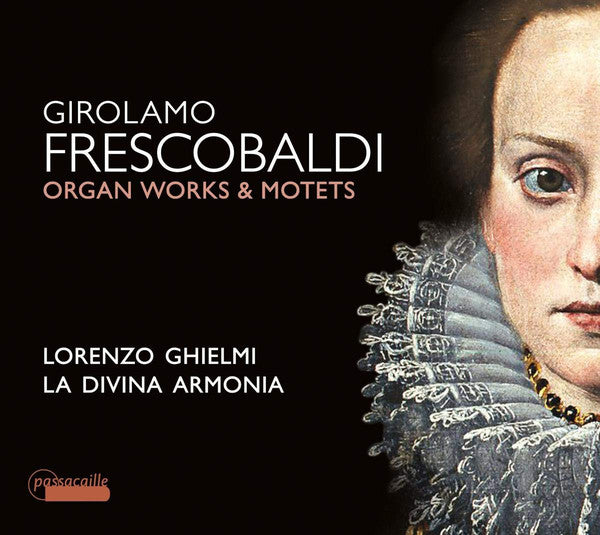 Girolamo Frescobaldi - Lorenzo Ghielmi, La Divina Armonia : Organ Works & Motets (CD, Album)