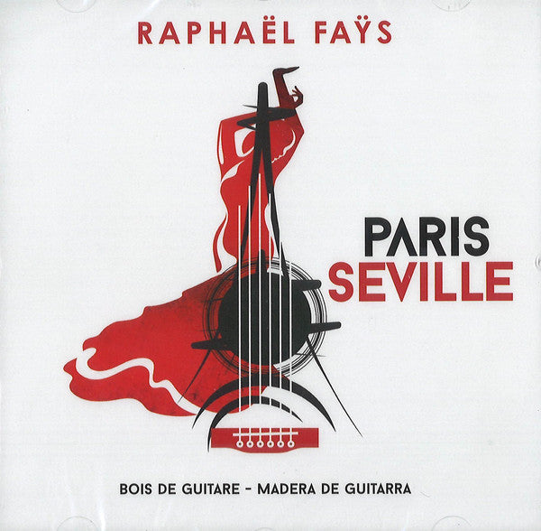 Raphaël Fays : Paris Séville. Bois De Guitare - Madera De Guitarra (CD, Album)