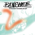 Banshee (13) : Thought Bubbles EP (12", EP)
