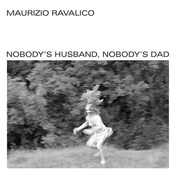 Maurizio Ravalico : Nobody's Husband, Nobody's Dad (LP, Album)
