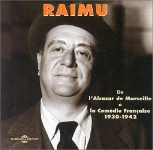 Raimu : Raimu - De L'Alcazar De Marseille À La Comédie Française 1930-1942 (CD, Comp)