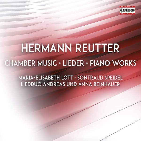 Hermann Reutter, Maria-Elisabeth Lott, Sontraud Speidel, Liedduo Andreas Und Anna Beinhauer : Chamber Music; Lieder; Piano Works (CD, Album)