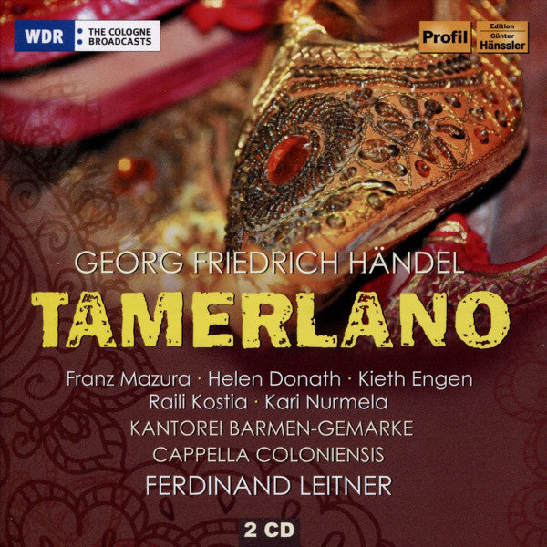 Georg Friedrich Händel - Franz Mazura • Helen Donath • Kieth Engen • Raili Kostia • Kari Nurmela • Kantorei Barmen-Gemarke • Cappella Coloniensis • Ferdinand Leitner : Tamerlano (2xCD, Album)