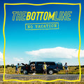 The Bottom Line (4) : No Vacation (CD, Album)