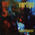 Vertigo (12) : Ventriloquist (CD, Album)