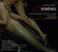 John Croft - Richard Craig (4), Emma Richards (2), Diego Castro Magas, Alice Purton, Séverine Ballon, Marij van Gorkom : Seirénes (CD, Album)