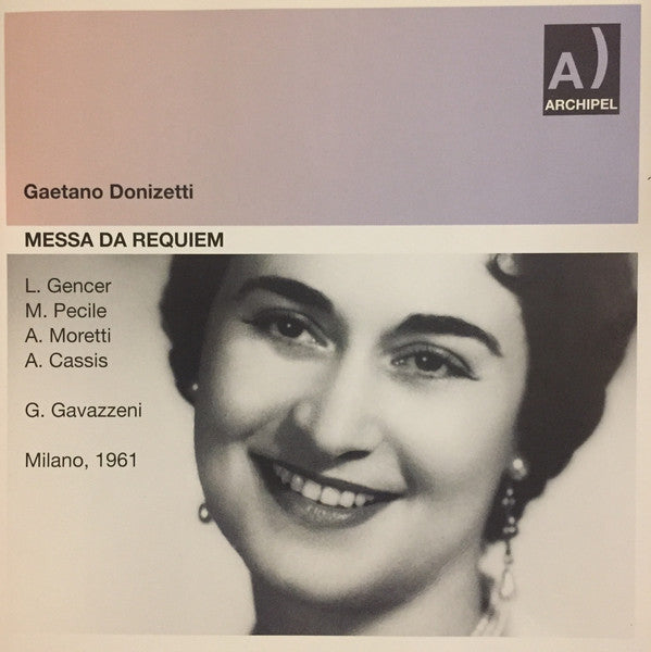 Gaetano Donizetti, Leyla Gencer, Mirna Pecile, Armando Moretti, Alessandro Cassis, Gianandrea Gavazzeni, Orchestra Sinfonica Di Milano Della RAI, Coro Di Milano Della RAI : Messa Da Requiem (CD, Mono)