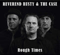 Reverend Rusty & The Case : Rough Times (LP, Album)