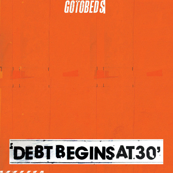 The Gotobeds : Debt Begins At 30 (CD, Album)