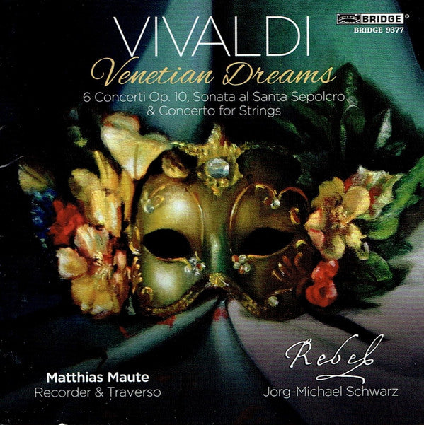 Antonio Vivaldi, Matthias Maute, Ensemble Rebel, Jörg-Michael Schwarz : Venetian Dreams (CD)