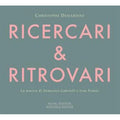 Christophe Desjardins, Domenico Gabrielli, Ivan Fedele : Ricercari & Ritrovari (CD, Album)
