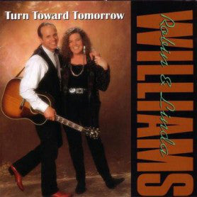 Robin & Linda Williams : Turn Toward Tomorrow (CD, Album)