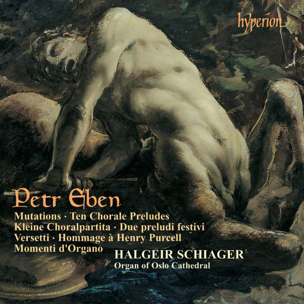 Petr Eben / Halgeir Schiager : Mutations • Ten Chorale Preludes • Kleine Choralpartita • Due Preludi Festivi • Versetti • Hommage à Henry Purcell • Momenti D'Organo (CD, Album)