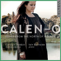 Carolyn Dobbin, Iain Burnside : Calen-o: Songs From The North Of Ireland (CD, Album)