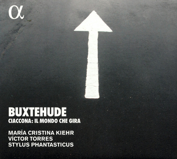 Dieterich Buxtehude – Maria Cristina Kiehr, Victor Torres, Stylus Phantasticus : Ciaccona: Il Mondo Che Gira (CD, Album, RE)