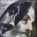 Philippe Rogier / Choir of King's College London, David Trendell : Missa Ego Sum Qui Sum • Motets (CD, Album)