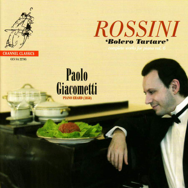 Gioacchino Rossini, Paolo Giacometti : Bolero Tartare - Complete Works For Piano Vol. 6 (SACD, Hybrid, Multichannel, Album)