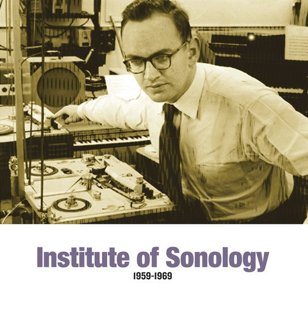Various : Institute of Sonology 1959-1969 (2xLP, Comp, RE, RM)