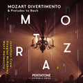 Wolfgang Amadeus Mozart, Jonathan Crow, Douglas McNabney, Matt Haimovitz : Mozart Divertimento & Preludes To Bach (SACD, Hybrid, Multichannel, Album)