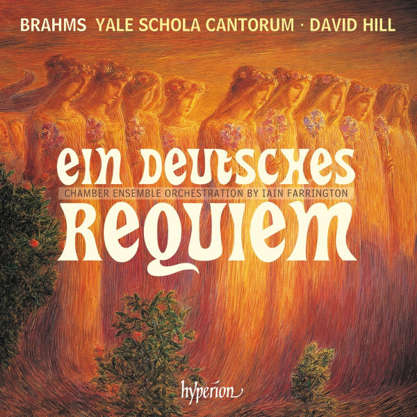 Johannes Brahms, Iain Farrington / Yale Schola Cantorum, David Hill : Ein Deutsches Requiem (Chamber Ensemble Orchestration) (CD, Album)