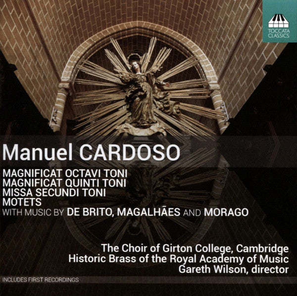 Manuel Cardoso (2), The Choir Of Girton College, Cambridge, Historic Brass Of The Royal Academy Of Music, Gareth Wilson : Missa Secundi Toni And Other Works (CD, Album)
