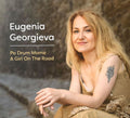 Eugenia Georgieva : Po Drum Mome / A Girl On The Road (CD, Album)