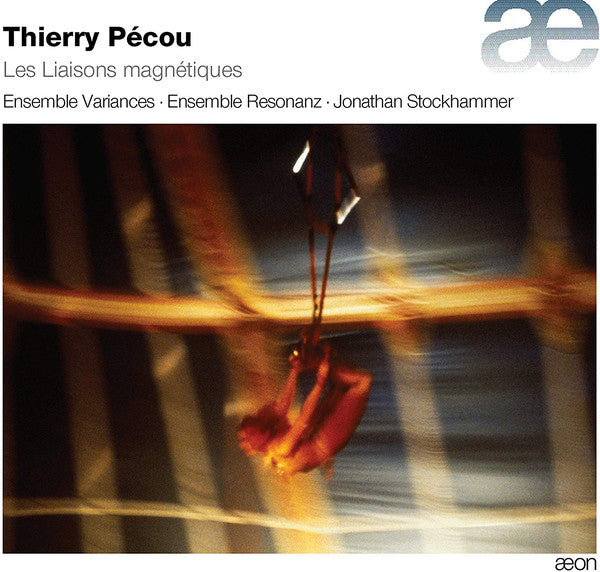 Thierry Pécou - Ensemble Variances, Ensemble Resonanz, Jonathan Stockhammer : Les Liaisons Magnétiques (CD, Album)