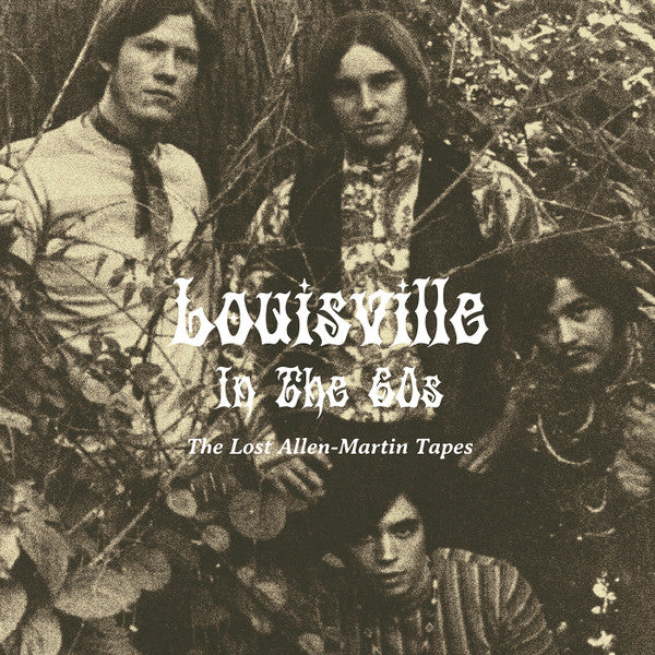 Various : Louisville in the 60s: The Lost Allen-Martin Tapes (LP, Comp)