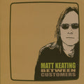 Matt Keating : Between Customers (CD, Album)
