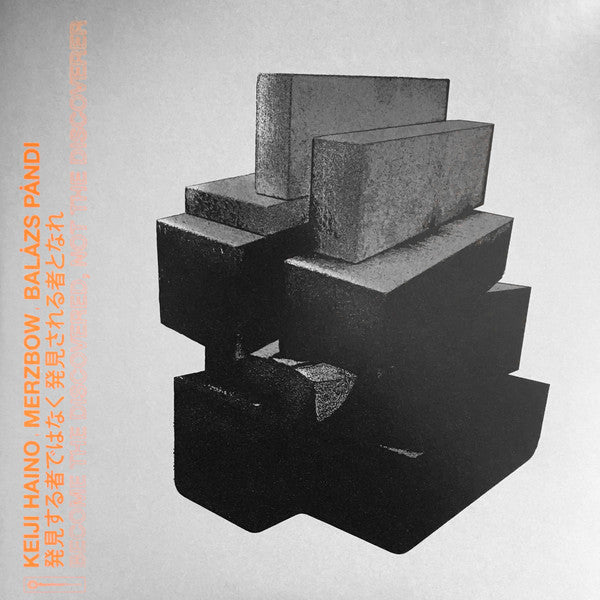 Keiji Haino, Merzbow, Balázs Pándi : Become The Discovered, Not The Discoverer (2xLP, Album, Ltd, Tra)
