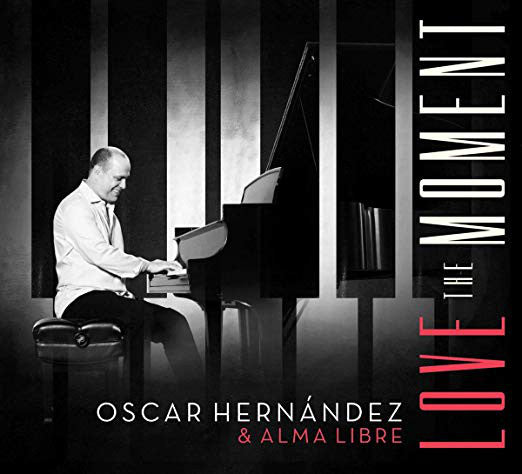 Oscar Hernández & Alma Libre : Love The Moment (CD, Album, Dig)