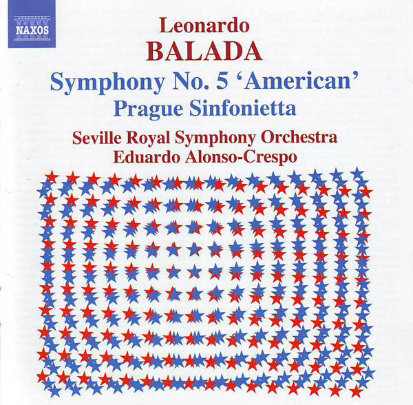 Leonardo Balada, Real Orquesta Sinfónica de Sevilla, Eduardo Alonso-Crespo : Symphony No. 5 'American' • Prague Sinfonietta (CD, Album)