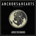 Anchors & Hearts : Across The Borders (CD, Album)