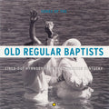 Indian Bottom Association, Old Regular Baptists, At Baptist Creek Church, Linefork, Kentucky : Old Regular Baptists: Lined-Out Hymnody from Southeastern Kentucky (CD, Album)