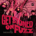 The Smoggers : Get Stoned On Fuzz (LP, Album)