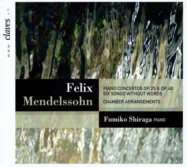 Felix Mendelssohn-Bartholdy, Fumiko Shiraga : Piano Concertos Op. 25 & Op. 40 / Six Songs Without Words (Chamber Arrangements) (CD, Album)