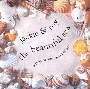 Jackie & Roy : The Beautiful Sea (CD, Album)
