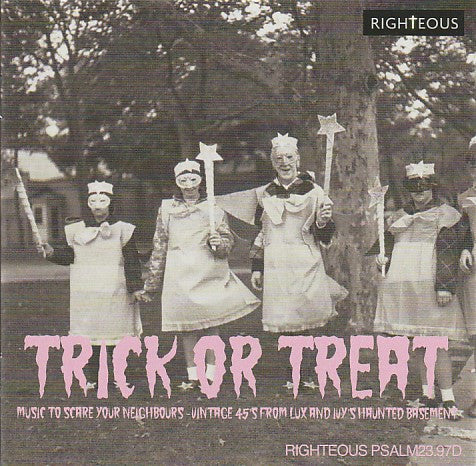 Various : Trick Or Treat (Music To Scare Your Neighbours - Vintage 45’s From Lux And Ivy’s Haunted Basement) (2xCD, Comp)