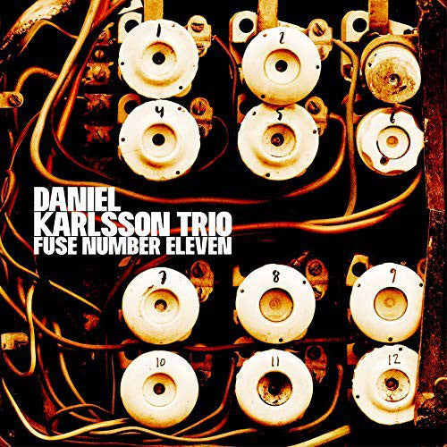 Daniel Karlsson Trio : Fuse Number Eleven (CD, Album)